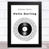 Conway Twitty Hello Darling Vinyl Record Song Lyric Art Print