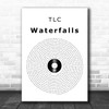 TLC Waterfalls Vinyl Record Song Lyric Art Print