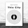 Sam Fischer This City Vinyl Record Song Lyric Art Print