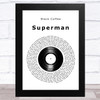 Black Coffee Superman Vinyl Record Song Lyric Art Print
