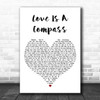 Griff Love Is A Compass White Heart Song Lyric Art Print