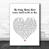 Bryan Adams The Only Thing That Looks Good on Me Is You White Heart Song Lyric Art Print