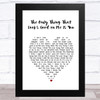 Bryan Adams The Only Thing That Looks Good on Me Is You White Heart Song Lyric Art Print