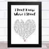 Joni Mitchell I Don't Know Where I Stand White Heart Song Lyric Art Print