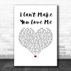 Josh Groban I Can't Make You Love Me White Heart Song Lyric Art Print