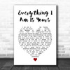 Villagers Everything I Am Is Yours White Heart Song Lyric Art Print