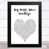 Soft Cell, Say Hello, Wave Goodbye White Heart Song Lyric Art Print