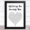 Ray Price Ill Keep On Loving You White Heart Song Lyric Art Print