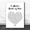 Annie Lennox A Whiter Shade of Pale White Heart Song Lyric Art Print