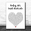 Tom Jones Baby It's Cold Outside White Heart Song Lyric Art Print