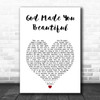 Beyonce God Made You Beautiful White Heart Song Lyric Art Print