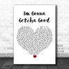 Shania Twain I'm Gonna Getcha Good White Heart Song Lyric Art Print