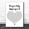 Declan J Donovan Perfectly Imperfect White Heart Song Lyric Art Print