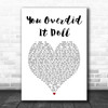 Courteeners You Overdid It Doll White Heart Song Lyric Art Print