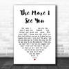 Chris Montez The More I See You White Heart Song Lyric Art Print Chris Montez The More I See You White Heart Song Lyric Art Print