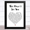 Chris Montez The More I See You White Heart Song Lyric Art Print Chris Montez The More I See You White Heart Song Lyric Art Print