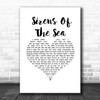 Above & Beyond Sirens Of The Sea White Heart Song Lyric Art Print