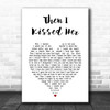 The Beach Boys Then I Kissed Her White Heart Song Lyric Art Print