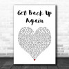 Anna Kendrick Get Back Up Again White Heart Song Lyric Art Print