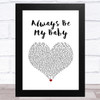 Mariah Carey Always Be My Baby White Heart Song Lyric Art Print