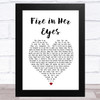 The Lowdown Drifters Fire in Her Eyes White Heart Song Lyric Art Print