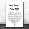 Jake Isaac You And I Always White Heart Song Lyric Art Print