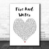 The Wandering Hearts Fire And Water White Heart Song Lyric Art Print