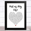 Phoebe Katis All of My Life White Heart Song Lyric Art Print