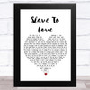 Bryan Ferry Slave To Love White Heart Song Lyric Art Print