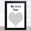 The Script The Last Time White Heart Song Lyric Art Print