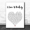 The Original I Luv U Baby White Heart Song Lyric Art Print