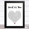 Kane Brown Good as You White Heart Song Lyric Art Print