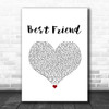 Brandy Best Friend White Heart Song Lyric Art Print