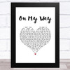 Boyce Avenue On My Way White Heart Song Lyric Art Print