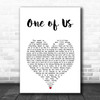 ABBA One of Us White Heart Song Lyric Art Print