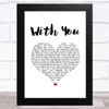 Amanda Holden With You White Heart Song Lyric Art Print