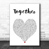 Ella Eyre Together White Heart Song Lyric Art Print