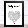 James TW Say Love White Heart Song Lyric Art Print