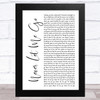 Florence + The Machine Never Let Me Go White Script Song Lyric Art Print