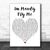 10cc Im Mandy Fly Me White Heart Decorative Wall Art Gift Song Lyric Print 10cc Im Mandy Fly Me White Heart Decorative Wall Art Gift Song Lyric Print