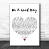 Above & Beyond On A Good Day White Heart Decorative Wall Art Gift Song Lyric Print