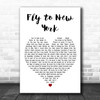 Above and Beyond Fly to New York White Heart Decorative Wall Art Gift Song Lyric Print