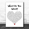 Adam Faith What Do You Want White Heart Decorative Wall Art Gift Song Lyric Print