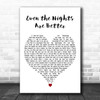 Air Supply Even the Nights Are Better White Heart Decorative Wall Art Gift Song Lyric Print