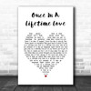 Alan Jackson Once In A Lifetime Love White Heart Decorative Wall Art Gift Song Lyric Print