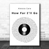 Alessia Cara How Far Ill Go Vinyl Record Decorative Wall Art Gift Song Lyric Print
