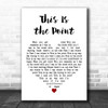 Alex Cornish This Is the Point White Heart Decorative Wall Art Gift Song Lyric Print