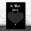 Alison Moyet Is This Love Black Heart Decorative Wall Art Gift Song Lyric Print