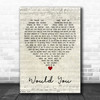 Allison Young Would You Script Heart Decorative Wall Art Gift Song Lyric Print