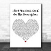 Arctic Monkeys I Bet You Look Good On The Dancefloor White Heart Gift Song Lyric Print